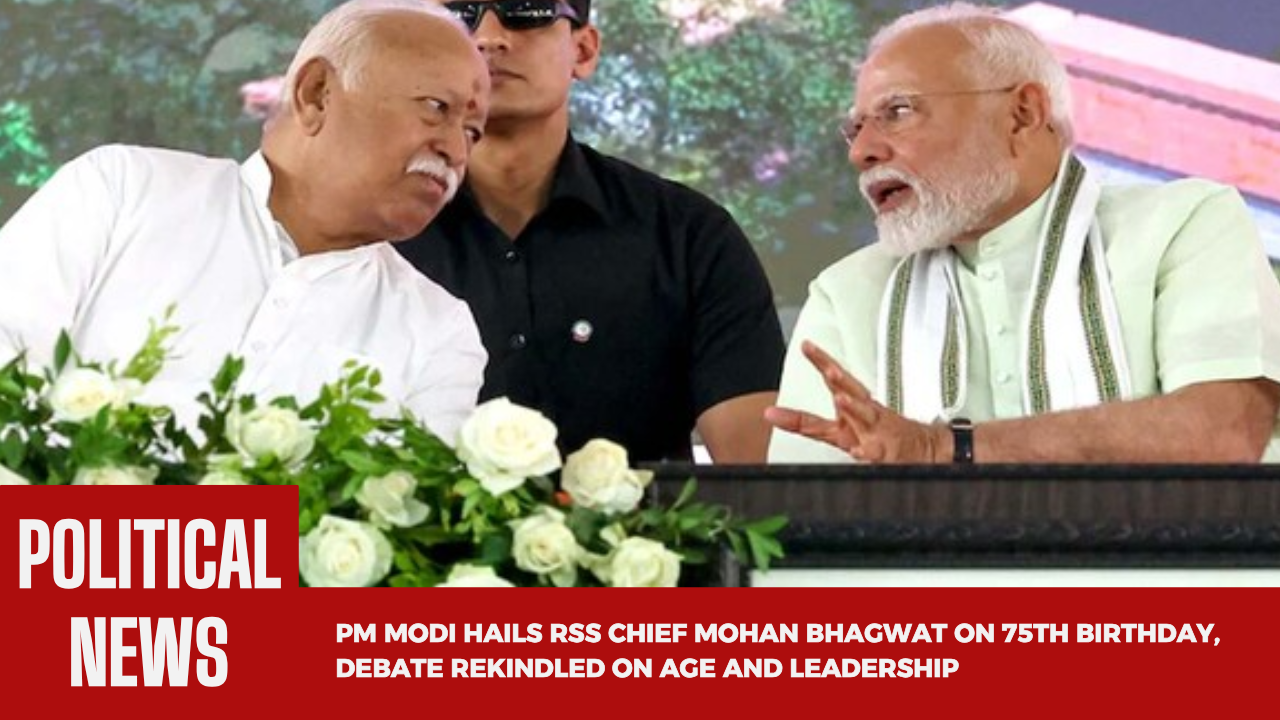 PM Modi Hails RSS Chief Mohan Bhagwat on 75th Birthday, Debate Rekindled on Age and Leadership
